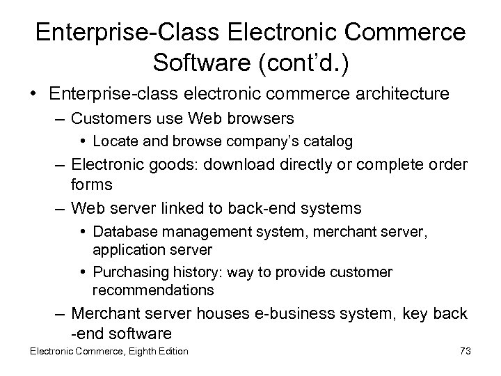 Enterprise-Class Electronic Commerce Software (cont’d. ) • Enterprise-class electronic commerce architecture – Customers use