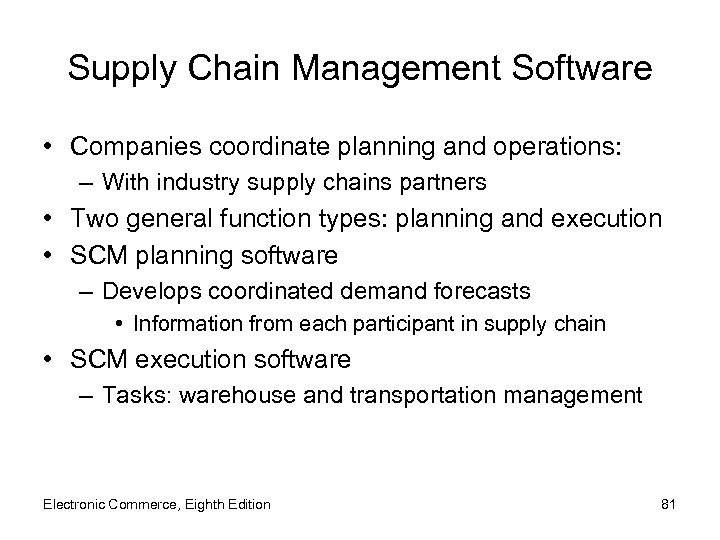 Supply Chain Management Software • Companies coordinate planning and operations: – With industry supply
