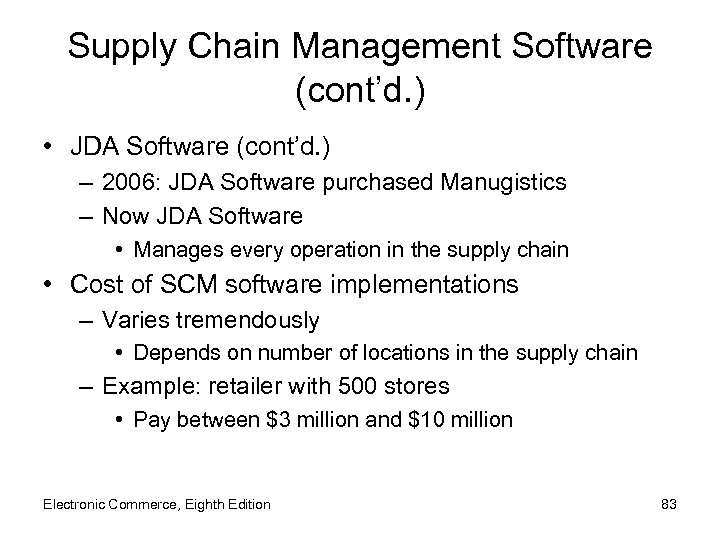 Supply Chain Management Software (cont’d. ) • JDA Software (cont’d. ) – 2006: JDA