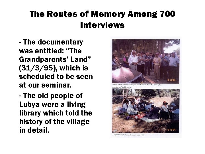 The Routes of Memory Among 700 Interviews - The documentary was entitled: “The Grandparents’