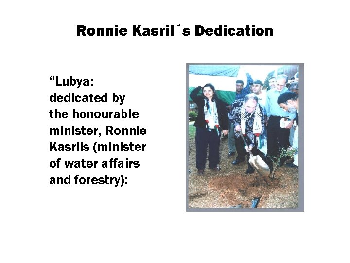 Ronnie Kasril´s Dedication “Lubya: dedicated by the honourable minister, Ronnie Kasrils (minister of water