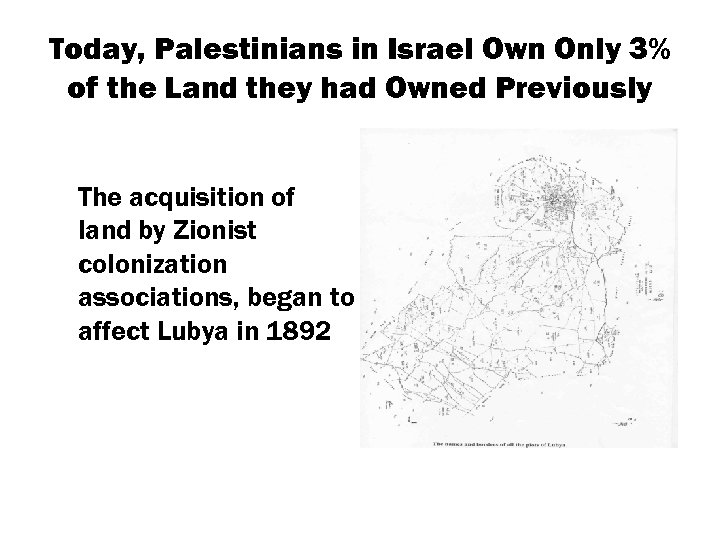 Today, Palestinians in Israel Own Only 3% of the Land they had Owned Previously