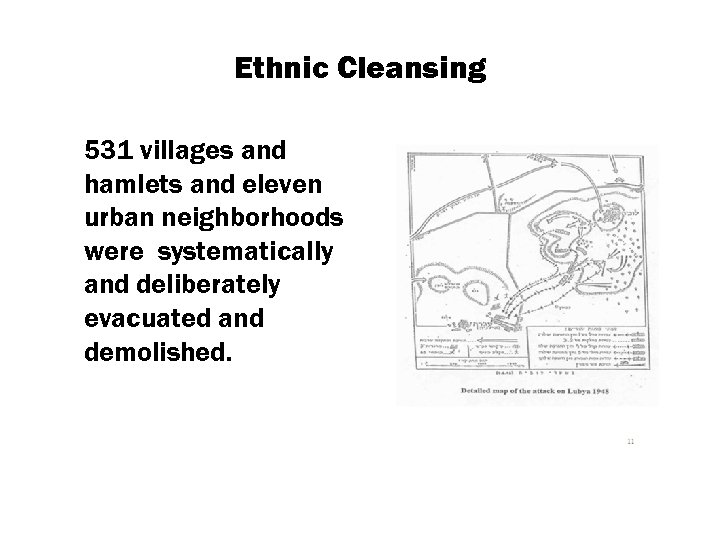 Ethnic Cleansing 531 villages and hamlets and eleven urban neighborhoods were systematically and deliberately
