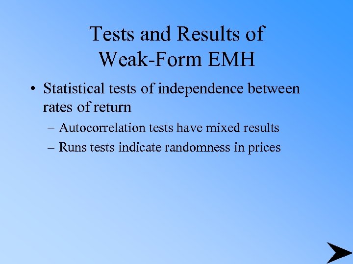 Tests and Results of Weak-Form EMH • Statistical tests of independence between rates of