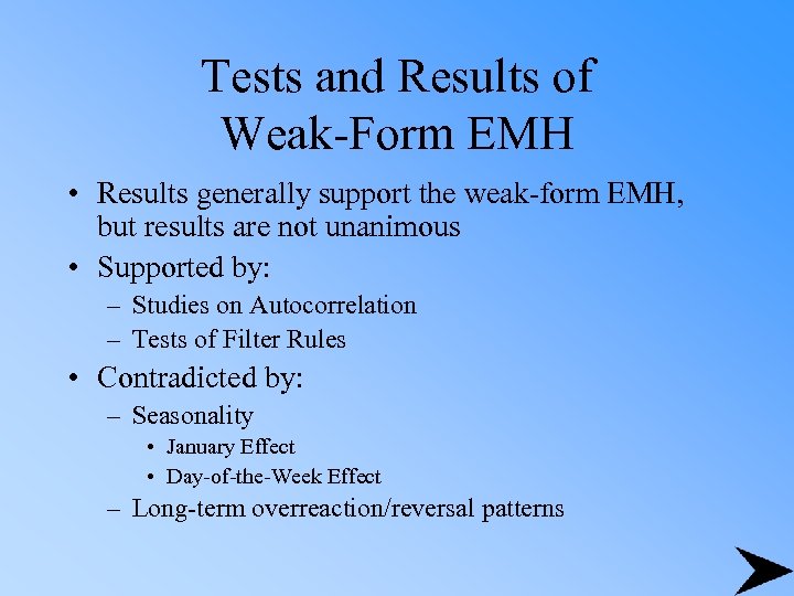 Tests and Results of Weak-Form EMH • Results generally support the weak-form EMH, but