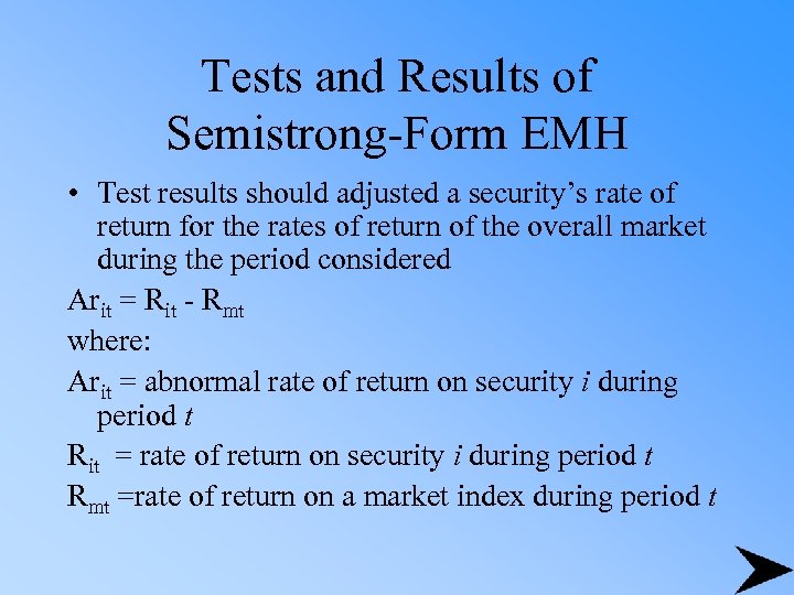 Tests and Results of Semistrong-Form EMH • Test results should adjusted a security’s rate