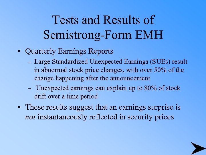 Tests and Results of Semistrong-Form EMH • Quarterly Earnings Reports – Large Standardized Unexpected