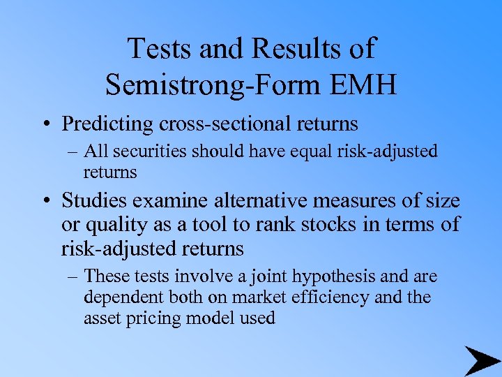 Tests and Results of Semistrong-Form EMH • Predicting cross-sectional returns – All securities should