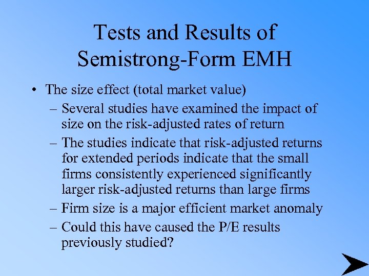 Tests and Results of Semistrong-Form EMH • The size effect (total market value) –