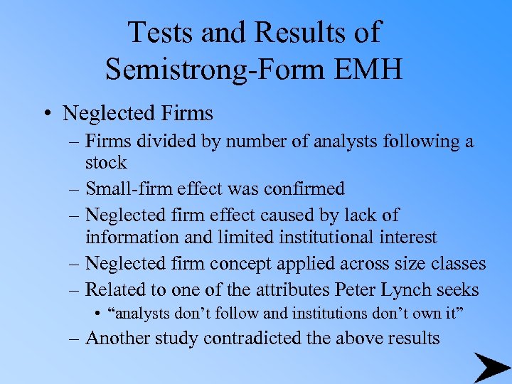 Tests and Results of Semistrong-Form EMH • Neglected Firms – Firms divided by number