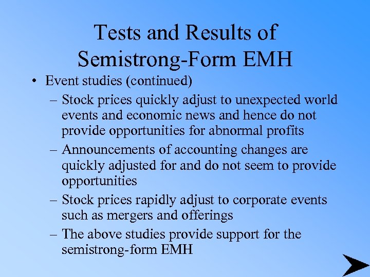 Tests and Results of Semistrong-Form EMH • Event studies (continued) – Stock prices quickly