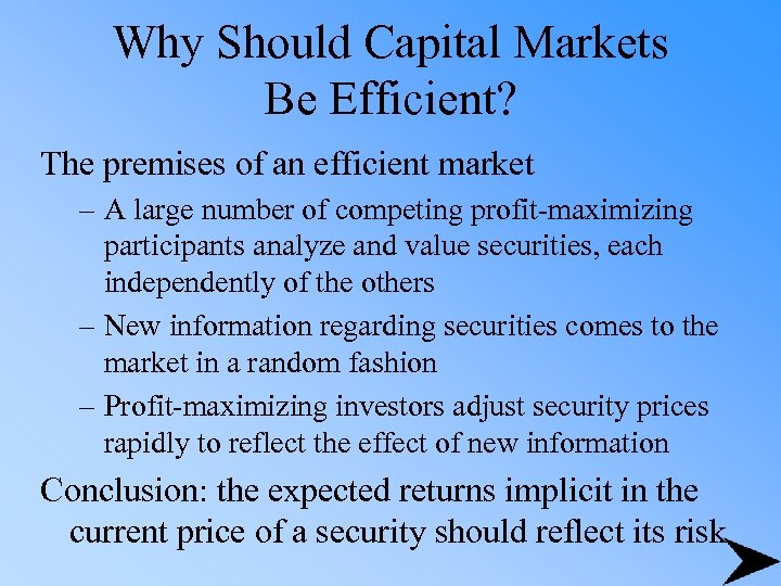 Why Should Capital Markets Be Efficient? The premises of an efficient market – A