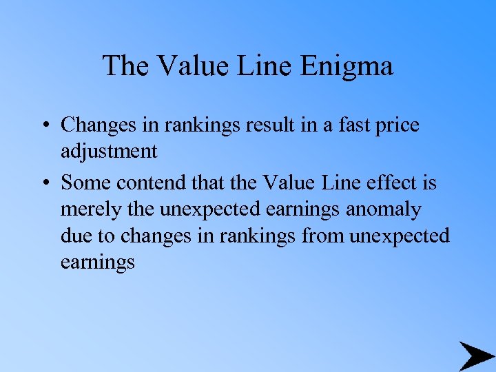 The Value Line Enigma • Changes in rankings result in a fast price adjustment