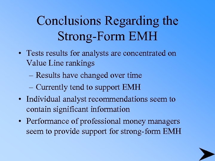 Conclusions Regarding the Strong-Form EMH • Tests results for analysts are concentrated on Value