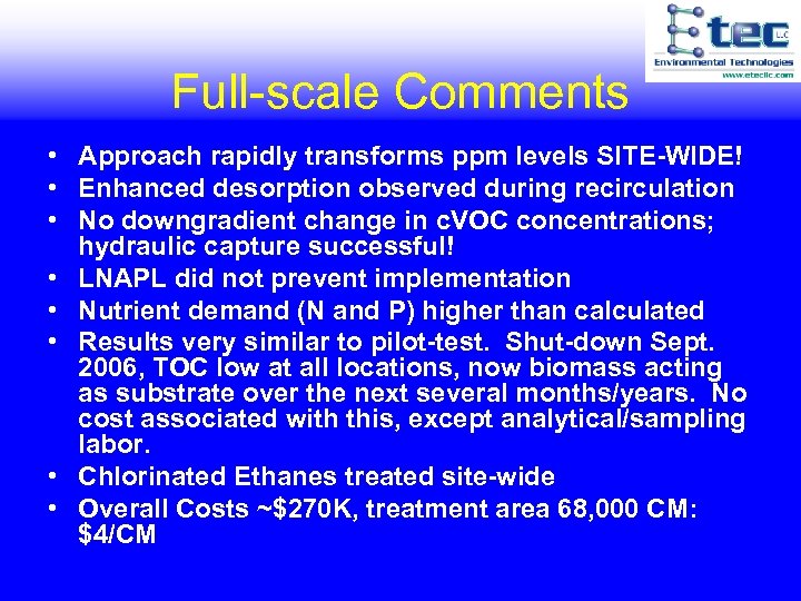 Full-scale Comments • Approach rapidly transforms ppm levels SITE-WIDE! • Enhanced desorption observed during