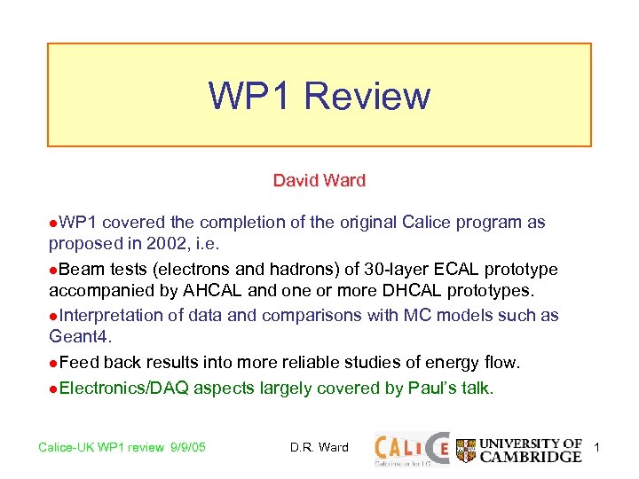 WP 1 Review David Ward l. WP 1 covered the completion of the original