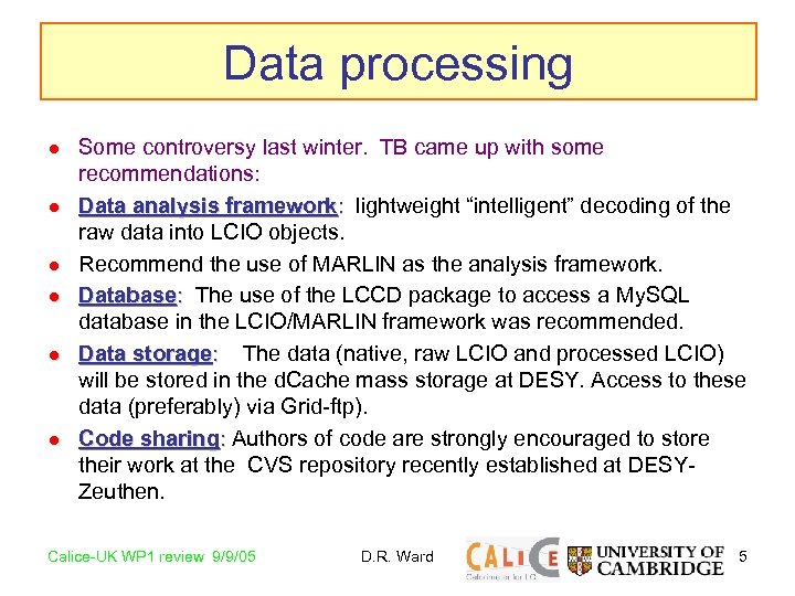 Data processing l l l Some controversy last winter. TB came up with some