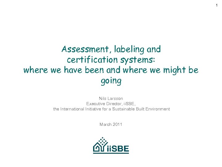 1 Assessment, labeling and certification systems: where we have been and where we might