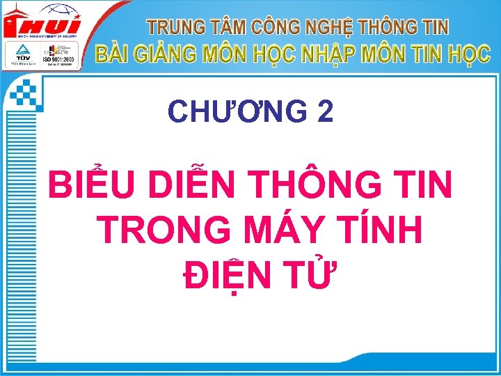 CHƯƠNG 2 BIỂU DIỄN THÔNG TIN TRONG MÁY TÍNH ĐIỆN TỬ 