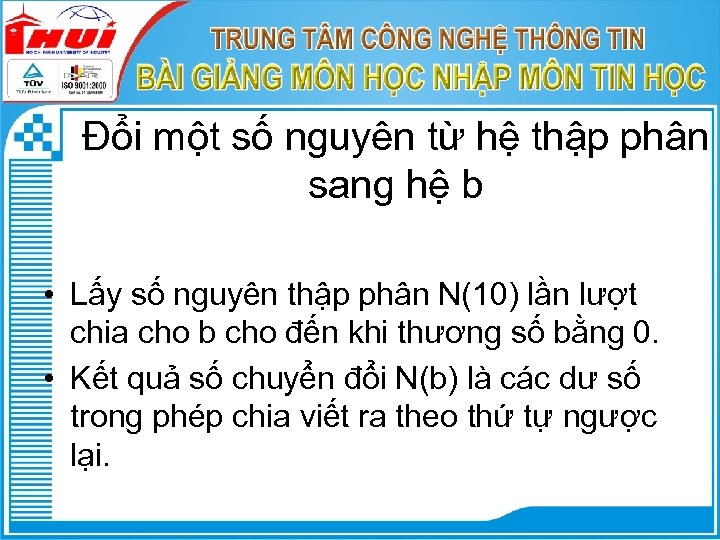 Đổi một số nguyên từ hệ thập phân sang hệ b • Lấy số