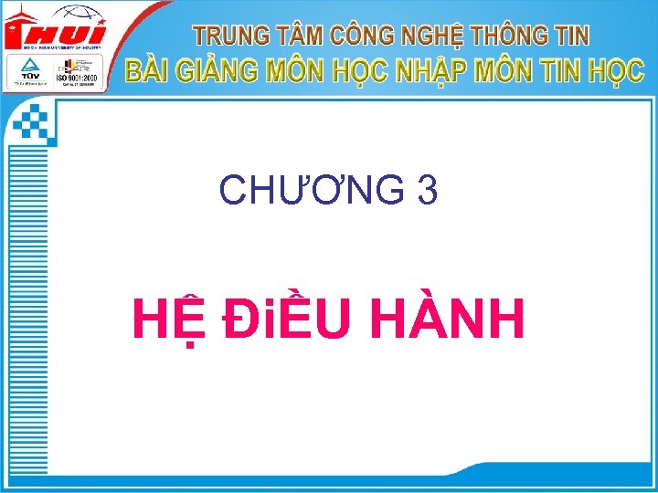 CHƯƠNG 3 HỆ ĐiỀU HÀNH 