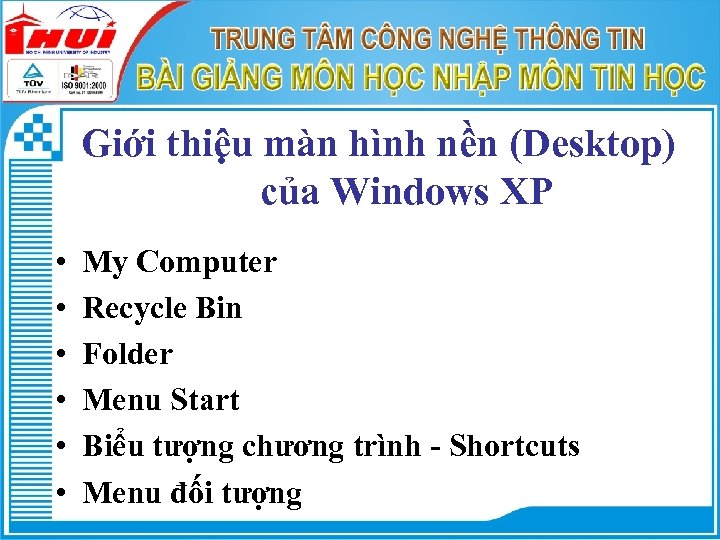 Giới thiệu màn hình nền (Desktop) của Windows XP • • • My Computer