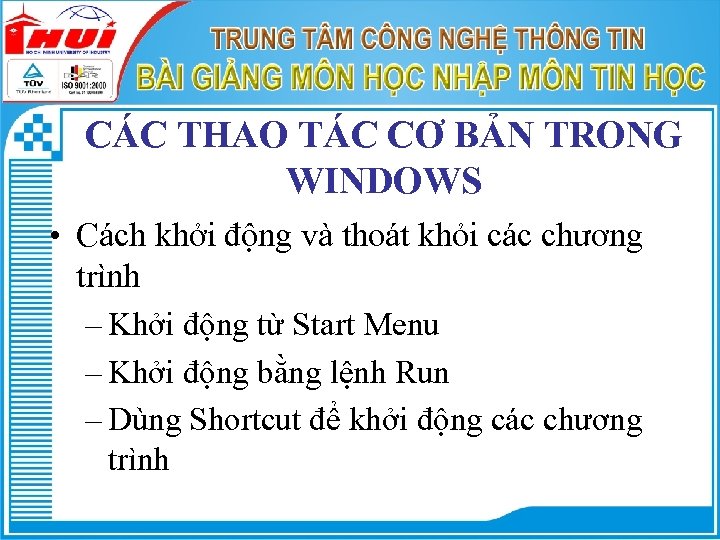 CÁC THAO TÁC CƠ BẢN TRONG WINDOWS • Cách khởi động và thoát khỏi