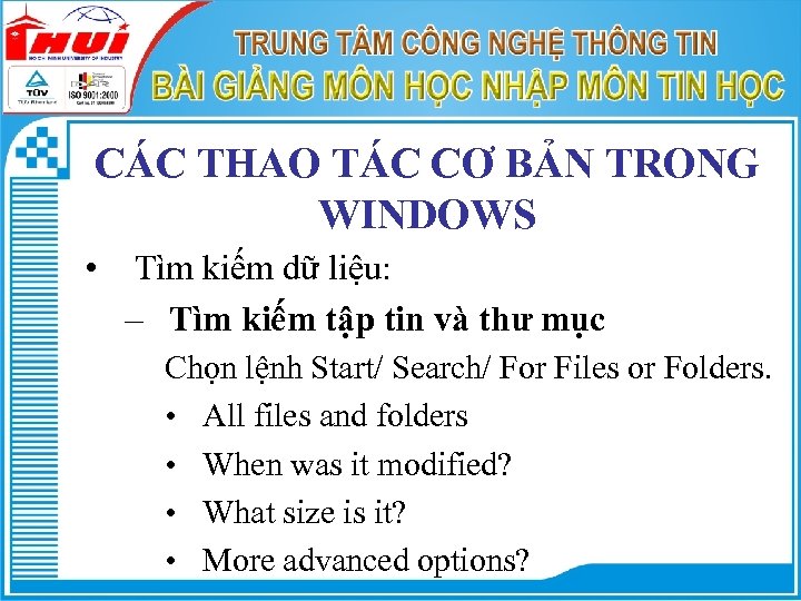 CÁC THAO TÁC CƠ BẢN TRONG WINDOWS • Tìm kiếm dữ liệu: – Tìm