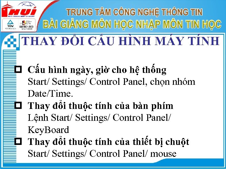 THAY ĐỔI CẤU HÌNH MÁY TÍNH p Cấu hình ngày, giờ cho hệ thống