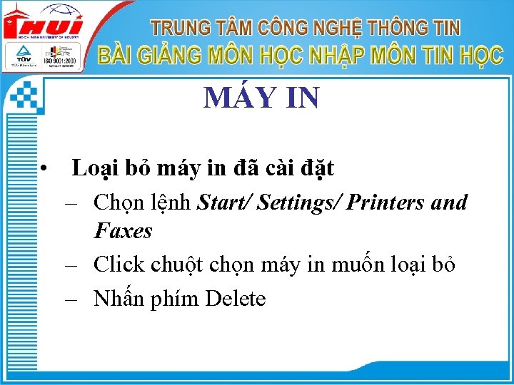 MÁY IN • Loại bỏ máy in đã cài đặt – Chọn lệnh Start/