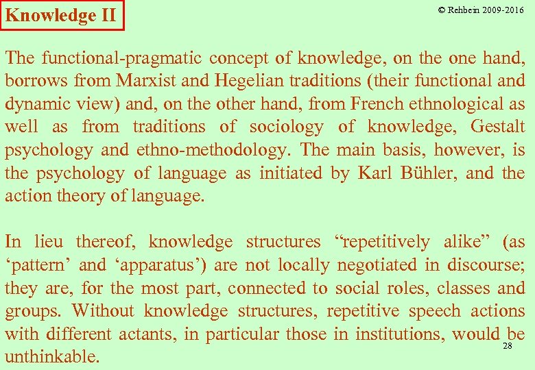 Knowledge II © Rehbein 2009 -2016 The functional-pragmatic concept of knowledge, on the one