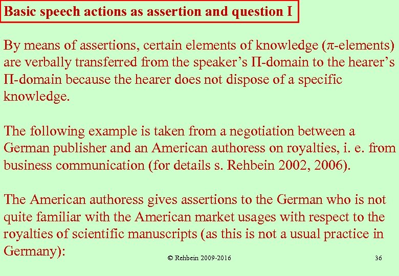 Basic speech actions as assertion and question I By means of assertions, certain elements
