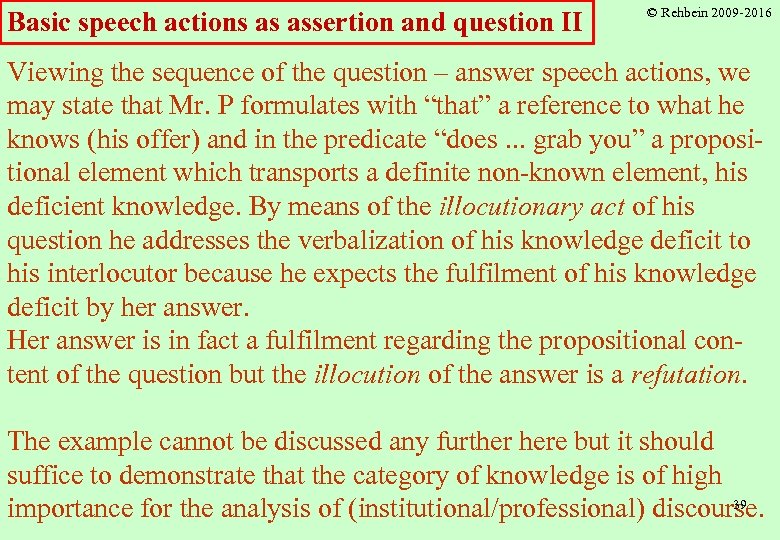 Basic speech actions as assertion and question II © Rehbein 2009 -2016 Viewing the