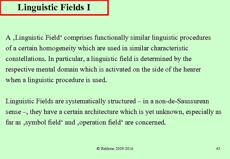 Linguistic Fields I A ‚Linguistic Field‘ comprises functionally similar linguistic procedures of a certain