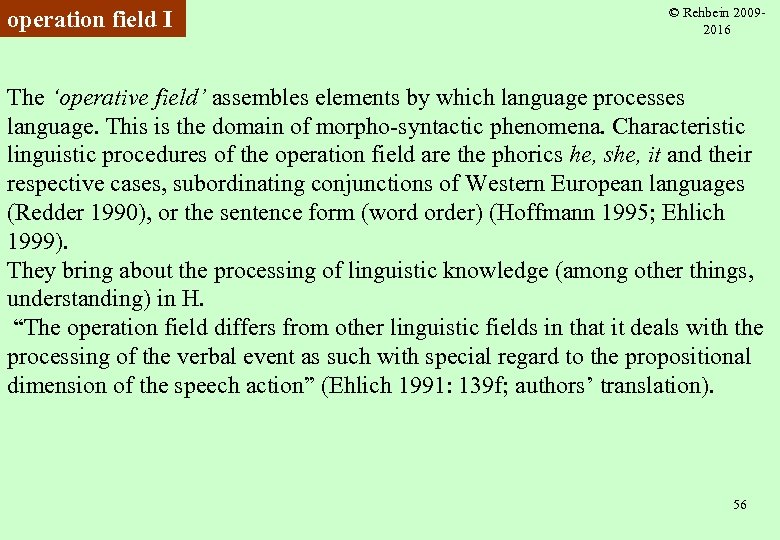 operation field I © Rehbein 20092016 The ‘operative field’ assembles elements by which language