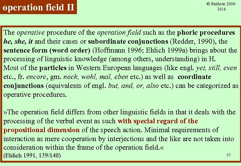 operation field II © Rehbein 20092016 The operative procedure of the operation field such