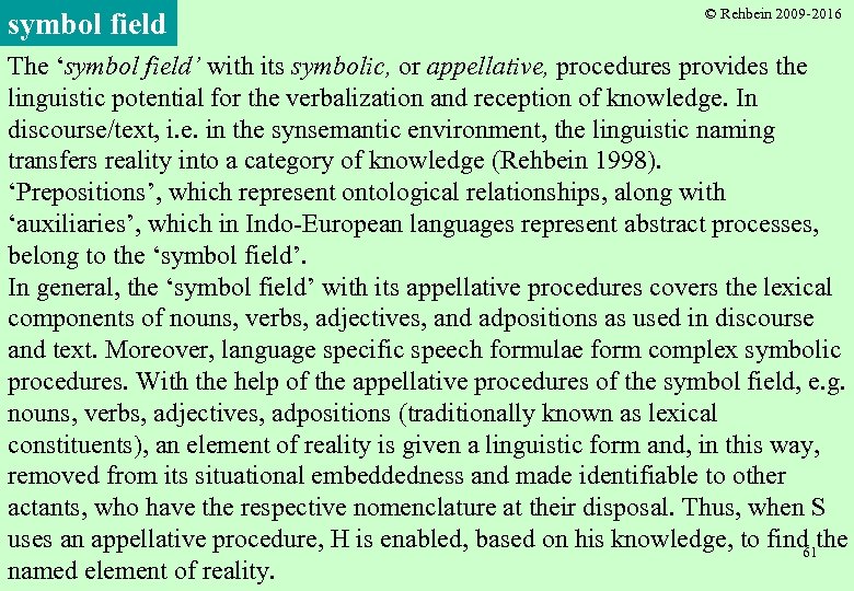 symbol field © Rehbein 2009 -2016 The ‘symbol field’ with its symbolic, or appellative,