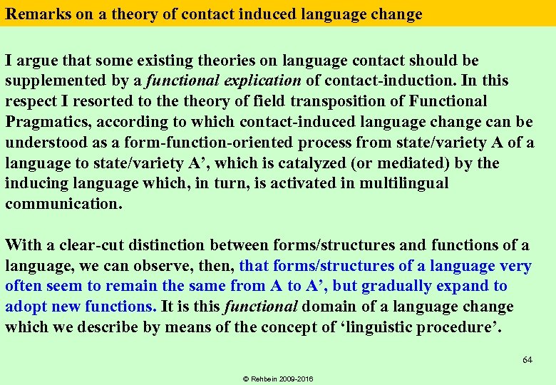 Remarks on a theory of contact induced language change I argue that some existing