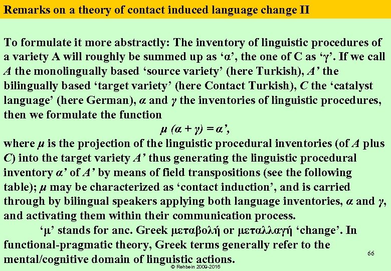 Remarks on a theory of contact induced language change II To formulate it more
