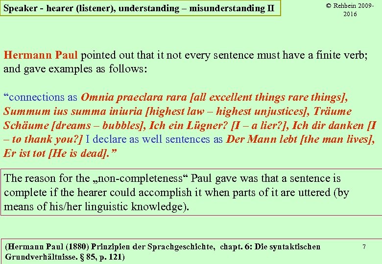 Speaker - hearer (listener), understanding – misunderstanding II © Rehbein 20092016 Hermann Paul pointed