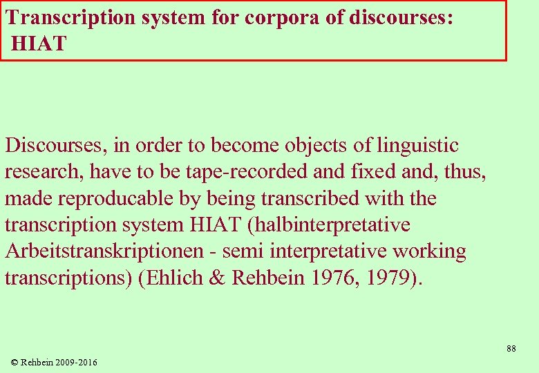 Transcription system for corpora of discourses: HIAT Discourses, in order to become objects of