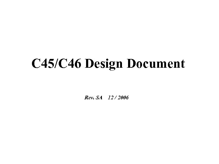 C 45/C 46 Design Document Rev. SA 12 / 2006 