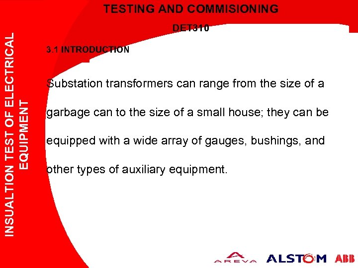 INSUALTION TEST OF ELECTRICAL EQUIPMENT TESTING AND COMMISIONING DET 310 3. 1 INTRODUCTION Substation
