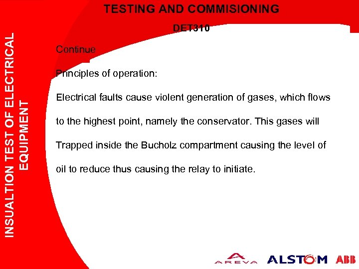 INSUALTION TEST OF ELECTRICAL EQUIPMENT TESTING AND COMMISIONING DET 310 Continue Principles of operation:
