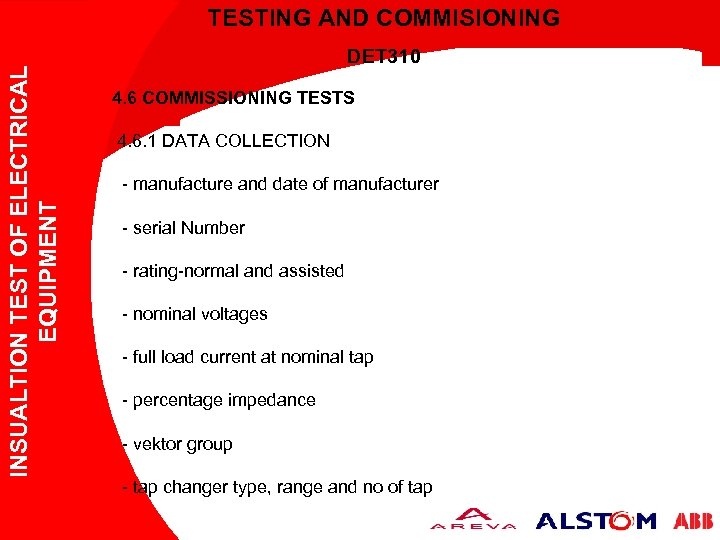 INSUALTION TEST OF ELECTRICAL EQUIPMENT TESTING AND COMMISIONING DET 310 4. 6 COMMISSIONING TESTS