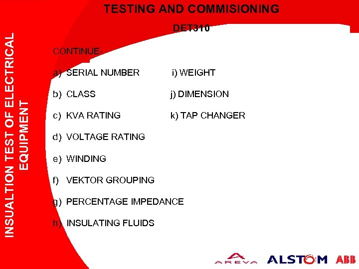 INSUALTION TEST OF ELECTRICAL EQUIPMENT TESTING AND COMMISIONING DET 310 CONTINUE- a) SERIAL NUMBER