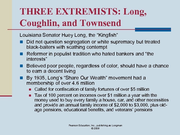 THREE EXTREMISTS: Long, Coughlin, and Townsend Louisiana Senator Huey Long, the “Kingfish” n Did