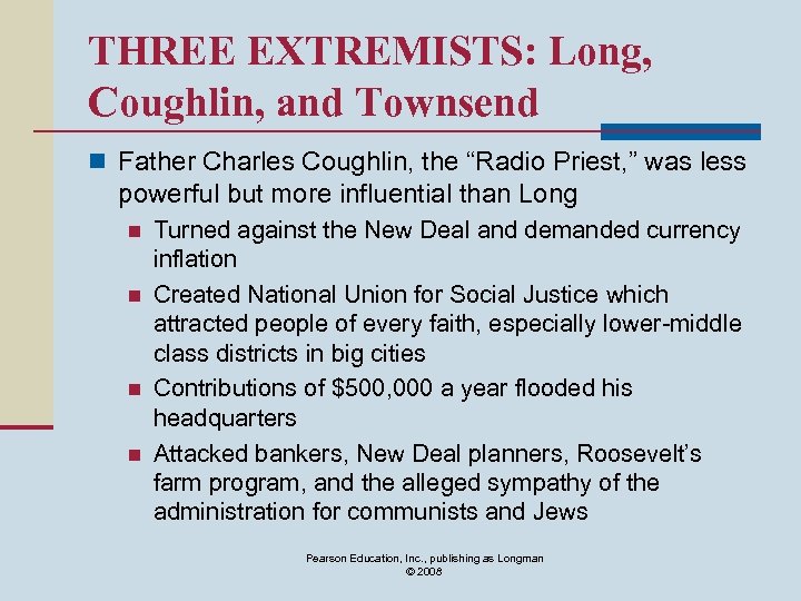 THREE EXTREMISTS: Long, Coughlin, and Townsend n Father Charles Coughlin, the “Radio Priest, ”