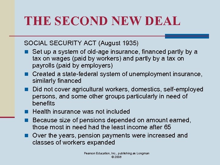 THE SECOND NEW DEAL SOCIAL SECURITY ACT (August 1935) n Set up a system