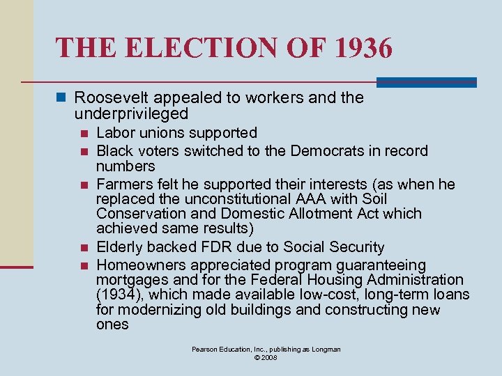 THE ELECTION OF 1936 n Roosevelt appealed to workers and the underprivileged n n